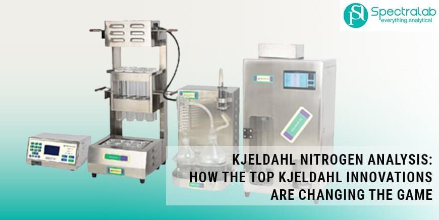 Kjeldahl Nitrogen Analysis: How the Top Kjeldahl Innovations are Changing the Game